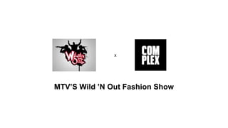 MTV’S Wild ’N Out Fashion Show
x
 