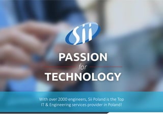 With over 2000 engineers, Sii Poland is the Top
IT & Engineering services provider in Poland!
 