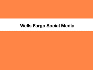 bizdevBRIEF
Wells Fargo Social Media
 