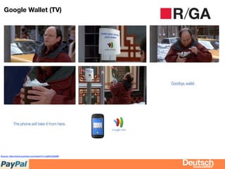 Google Wallet (TV)
Source: http://www.youtube.com/watch?v=oy8QrYpSb88
bizdevBRIEF
 