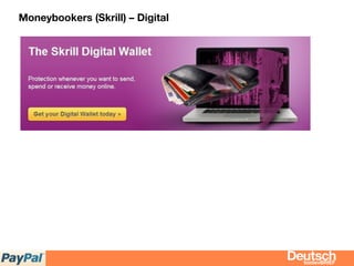 Moneybookers (Skrill) – Digital
bizdevBRIEF
 