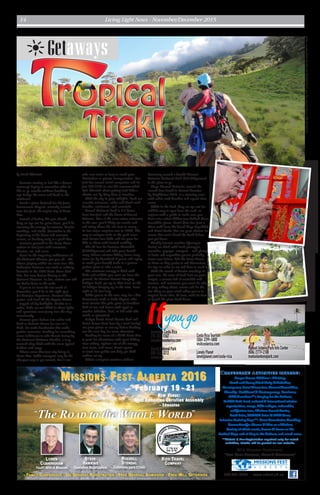 Living Light News - November/December 201514
by Sarah Chestnutt
Summer starting to feel like a distant
memory? Trying to remember what it’s
like to go outside without bundling
up? Dodge the snow and head to the
rainforest!
Board a plane destined for the Juan
Santamaría Airport, centrally located
near San José, the capital city of Costa
Rica.
Instead of feeling like you should
keep an eye out for polar bears, you’ll be
scanning the canopy for toucans, howler
monkeys, and sloths. November is the
beginning of the driest and warmest
season, so booking early is a good idea.
Immerse yourself in the Costa Rican
culture in San José with museums,
theatres, art, and more.
Don’t let the imposing architecture of
the National Theater put you off – the
shows playing within are must sees. The
Bellavista Fortress was used as military
barracks in the 1948 Costa Rican Civil
War, but now houses history as the
National Museum. In fact, visitors can still
see bullet holes in the walls.
If you’re in town the last week of
December, you’ll be in the right spot
for Festejos Populares. Carnival rides,
games, and food fill the Zapote district
– topped off by bullfights. Similar to a
rodeo, bulls are not killed in these fights
and spectators even jump into the ring
occasionally.
Convert your dollars into colón and
head to Galeria Namu for one-of-a-
kind, fair trade handicrafts that make
perfect souvenirs. Looking for something
more traditional to take home? Swing by
the National Artisans Market, a long
covered alley filled with the more typical
T-shirts and mugs.
There’s more than just city living in
Costa Rica. Public transport may be the
cheapest way to get around, but it can
take over twice as long to reach your
destination as private transportation. San
José has several rental companies and it’s
just $40-$100 to rent the recommended
4x4. Worried about getting lost? Take a
shuttle run by Gray Line or Interbus.
With the city in your taillights, head out
towards volcanoes, white and black sand
beaches, rainforests, and waterfalls.
Arenal National Park is 2.5 hours
from San José and the home of Arenal
Volcano. One of the most active volcanoes
in the area, you’ll likely see smoke and
ash rising above the rim (not to worry –
its last major eruption was in 1968). The
easy to navigate trails in the park roam
over former lava fields and are great for
kids or those with limited mobility.
The 70 foot La Fortuna Waterfall
($10US/person) will take your breath
away. Fifteen minutes hiking down steep
stairs (or by horseback if you’re still trying
to catch your breath) leads to a picture
perfect place to take a swim.
The rainforest canopy is filled with
birds and wildlife you can’t see from the
ground. At Mistico Arenal Hanging
Bridges Park, get up to their level on the
16 bridges hanging up in the trees, from
eight to 98 feet long.
While you’re in the area, stop for a bite.
Restaurants such as Soda Viquez offer
local classics like gallo pinto (a breakfast
dish of rice and beans with eggs) or
casados (chicken, beef, or fish with side
salads or plantains).
Budget hotels Hotel Monte Real and
Hotel Cerro Azul (run by a local family)
are great places to rest up before heading
out the next day for more adventure.
Looking for more of a thrill? Costa Rica
is great for adventures with sport fishing,
river rafting, ziplines out of the canopy,
cave tours, and more! Travel agents
or local tour guides can help get thrill
seekers set up.
What’s a tropical vacation without
bumming around a beach? Manuel
Antonio National Park ($16 US/person)
is the place to go.
Playa Manuel Antonio, named the
second best beach in Central America
by TripAdvisor 2015, is a stunning cove
with white sand beaches and crystal clear
water.
While in the Park, keep an eye out for
wildlife easy to spot from the road, or
explore with a guide to make sure you
don’t miss what’s hidden just behind those
incredible plants. Hotel Vela Bar (just a
short walk from the beach Playa Espadilla)
and Hotel Verde Mar are great choices for
rooms that won’t break the bank before
you get home.
Weekly farmer’s markets (Quespos
Feria) are filled with fresh pineapple,
avocados, papayas, mangoes – and plenty
of fruits and vegetables you’ve probably
never seen before. Ask the Costa Ricans,
or Ticos as they prefer to call themselves,
for tips on what to eat and how to cook it.
With the sound of howler monkeys in
your ears, the taste of fresh fruit on your
tongue, a camera full of waterfalls and
toucans, and memories you won’t be able
to stop talking about, winter will be the
last thing on your mind when you’re in
tropical Costa Rica. At least, until it’s time
to board the plane back home.
If
Getaways
photoscourtesyCostaRicaTourism,CostaRicaGuide.com,GuillermoA.Duran/CCNC-ND2.0
AnywhereCostaRica
310-853-1167
anywherecostarica.com
ArenalNationalPark
888-456-3212
arenal.net
CostaRicaTourism
(506)2299-5800
visitcostarica.com
LonelyPlanet
lonelyplanet.com/costa-rica
ManuelAntonioParkInfoCenter
(506)2777-2100
manuelantoniopark.com
CCO�FERE�CEO�FERE�CE AACTIVITIESCTIVITIES I�CLUDEI�CLUDE::
PrayerRoom;Children'sMinistry;
YouthandYoungAdultRally&Activities;
Re:surgence;PanelDiscussion;GeneralAssemblies;
Worship: Traditional&Contemporary; Seminars;
MFALuncheon**;Prayingforthe�ations;
ExhibitHall: local,national&internationalmission
organizations,camps,Biblecolleges,universities,
andfeaturearea,MissionsSearchCentre,
BookSales,CD/DVD Sales&MFAStore;
IntensiveTrainingDays**: GreatCommissionCoaching,
ConnectionsforWomen&MenonaMission;
Varietyofethnicmusic,drama&danceonthe
FestivalStageandatSingtothe�ations;andmuchmore.
MFA Mission Statement:
“FIND YOUR PURPOSE, MAKE A DIFFERENCE”
780-451-0080 www.mfest.ab.ca
**Tickets & Pre-Registration required only for noted**Tickets & Pre-Registration required only for noted
activities, details will be posted on our webstie.activities, details will be posted on our webstie.
NNEWEW VVENUEENUE::
West Edmonton Christian AssemblyWest Edmonton Christian Assembly
- Edmonton- Edmonton
“
The ROAD to the WHOLE WORLD”“
The ROAD to the WHOLE WORLD”
LLORENOREN
CCUNNINGHAMUNNINGHAM
Youth With A Mission
SSTEVETEVE
HHAWKINSAWKINS
Operation Mobilization
RRUSSELLUSSELL
SSTENDALTENDAL
Colombia para Cristo
KKIDSIDS TTRAVELRAVEL
CCOMPANYOMPANY
MMISSIONSISSIONS FFESTEST AALBERTALBERTA 20162016
- F- FAMILYAMILY CCONFERENCEONFERENCE - N- NOO GGENERALENERAL RREGISTRATIONEGISTRATION - F- FREEREE GGENERALENERAL AADMISSIONDMISSION - F- FREEREE-W-WILLILL OOFFERINGSFFERINGS
February 19February 19 -- 2121
 