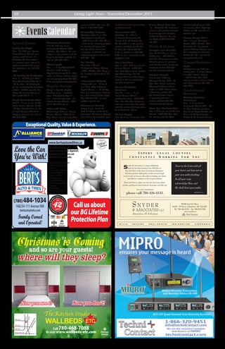 Living Light News - November/December 201518
Special Events
Family Fun Night
Nov. 13, 7-8:30 p.m., Spruce
Grove Alliance Church main
campus south atrium, 1011
Cloverbar Rd. Meet others
in a relaxed, casual setting. A
gathering of about 50 people.
For information, call 780-962-
4700.
100 Huntley St. Celebration
Nov. 19, 1:30-4:30 p.m.,West
Edm. Christian Assembly, 6315-
199 St., Edm. 100 Huntley St.
will be celebrating the broadcast
of their 10,000th episode. No
charge.To reserve seating, call
Shel at 780-433-3118.
North PointeTrade Show
Nov. 21, 10 a.m.-5 p.m., North
Pointe Comm. Church, 14120-
167 Ave., Edm.Vendors will be
on hand for your Christmas
shopping pleasure. For info, call
780-235-3646.
Christmas Craft Sale
Nov. 28, 9:30 a.m.-4 p.m.,
Centrepointe Church, 5940-
159 Ave., Edm. About 100 local
crafters in one location with the
finest handcrafted products. For
info, call 780-722-5693.
Winter Ignite
Dec. 11-13, Brightwood Youth
Ranch (1 hr.W. of Edm.)
Opportunity for youth to enjoy
crafts, ice fishing, sledding, skating
and videography. Cost: $80-$93.
Visit calvarycommunity.ca/youth.
Regular Events
Drop-In Sports Nights
Mondays, 7 p.m. - Basketball
(ages 14+),Wednesdays, 7
p.m. - Floor Hockey (ages 18+,
Beverly Alliance Church, 12235-
50 St., Edm.Visit bac.ca.
Babes with Babes
Wednesdays, 9:30 a.m., Beverly
Alliance Church, 12235-50 St.,
Edm. Come out and meet other
moms and their little ones. Call
Carrie at 780-474-0476.
VictoryTips Program
Thursday nights, 7 p.m.,The
River Community Church,
11520 Ellerslie Rd., Edm.This is
a Bible-based recovery program
on anxiety and depression.
For info and to download
a program workbook, visit
victorytipsprogram.com, or call
780-800-1109.
Ball Hockey
Thursdays, 8:30 p.m.,
Northpointe Comm. Church,
14025-167 Ave., Edm. Drop-in
ball hockey night for adults. No
charge.
International Students
Fridays, 6:30 p.m – dinner, 7
p.m.-Bible study, McKernan
Baptist Church, 11103-76 Ave.,
Edm. Join international students
for a free dinner & Bible study.
Call 780-465-5991, or email
got@telusplanet.net.
Deliverance Ministry
Fridays, 7 p.m., Promised
Land Ministries, 12145-67 St.,
Edmonton. Deliverance through
Jesus Christ can transform your
life.Visit us to find out how.Visit
jesusdelivers.com.
Conversation Cafe
Saturdays, 10-11:30 a.m.,
Millbourne Community Life
Centre, 2101 Millbourne Rd.
W., Edm.This is a safe place to
practice everyday English skills
for free. Call Pat at 780-893-
2120 or Matthew at 780-462-
2575 or email conversationcafe.
mw@gmail.com
Men’s Breakfast
Nov. 21, 8:30-10:30 a.m., Beulah
Alliance Church, 17504-98A
Ave., Edm. Special guest speaker:
Ryan Walter.Topic: Phil. 4:8
Principle:Think on these things.
Cost: $15. Online registration
available at beulah.ca.
Seniors Fellowship
Luncheon
Nov. 24, 11 a.m.-1:15 p.m.,
Beulah Alliance Church,
conference rooms, 17504-98A
Ave., Edm. Rev. Ron Brown will
challenge us to share the gospel
with the nations that have come
to us.Tickets: $11/door.
Seniors Supper
Nov. 30, 6 p.m., Sherwood Park
Alliance Church, South Gym,
1011 Cloverbar Rd.. Features a
musician and speaker designed
to encourage and enlighten.
Tickets: $15/person. For info,
call Cathy at 780-467-8404,
ext. 322.
Music & Drama
MercyMe with the ESO
Nov. 28-29, 7:30 p.m., Jubilee
Auditorium, 11455-87 Ave.,
Edm.This Grammy-nominated
Christian group will perform
with the Edmonton Symphony
Orchestra.Tickets: $50-$95,
available at ticketmaster.ca.
Handel’s Messiah
Dec. 4 and 5, 7:30 p.m.,
Winspear Centre, 9720-102
Ave., Edm. British conductor
Christopher Warren-Green
makes his ESO debut leading
a Canadian quartet and
the Richard Eaton Singers
in presenting Handel’s
oratorio.Tickets: $30-$75,
edmontonsymphony.com.
Steve Bell ChristmasTrio
Dec. 6, 7:30 p.m., Beulah Alliance
Church, 17504-98A Ave., Edm.
An evening with the Steve
Bell Trio highlighting his 25th
anniversary album, Pilgrimage.
Tickets are $21 available at
stevebell.com,
Soweto Gospel Choir
Dec. 14, 8 p.m.,Winspear
Centre, 9720-102 Ave., Edm.
Celebrate the inspirational
power of African Gospel music.
Visit sowetogospelchoir.com.
Tickets: $41-$51, available at
winspearcentre.com.
Classes/Seminars
Alpha
Tuesday evenings, 6:30 p.m.,
starting Oct. 13, Mosaic House,
Blue Quill Comm. League,
11304-25 Ave. Edm. Each
evening includes a meal, a short
talk, and discussion. Call 780-
850-6672.
Conferences/
Retreats
Thriving Marriages
Conference
Nov. 12-14, Southside
Pentecostal Church, 2821-109
St., Edm. Featuring speakers
Arnold and Gwen Tackett, and
Vince and Cindy D’Acchioli.
Tickets: $165, namecanada.net.
EventsCalendar
41bertauto@telus.net
ExceptionalQuality,Value&Experience.
Callusabout
ourBGLifetime
ProtectionPlan
41bertauto@telus.net
ExceptionalQuality,Value&Experience.
Callusabout
ourBGLifetime
ProtectionPlan
41bertauto@telus.net
Callusabout
ourBGLifetime
ProtectionPlan
41bertauto@telus.net
ExceptionalQuality,Value&Experience.
Callusabout
ourBGLifetime
ProtectionPlan
41bertauto@telus.net
ExceptionalQuality,Value&Experience.
Call us about
our BGLifetime
ProtectionPlan
bertauto@telus.net
ExceptionalQuality,Value&Experience.
Call us about
our BGLifetime
ProtectionPlan
4241bertauto@telus.net
ExceptionalQuality,Value&Experience.
Call us about
our BGLifetime
ProtectionPlan
S
Silver
Sponsor
Call 780-468-7088
Or visit www.wallbeds-etc.com
Christmas is Coming
Now you see it Now you don’t!
and so are your guests!
780-468-7088
10414 - 172 St.
Edmonton, Alberta
www.wallbeds-etc.com
105 Ave.
170St.
172St.
MayﬁeldRoad
103 Ave.
102 Ave.
Stony Plain Rd.
NOW YOU SEE IT NOW YOU DON'T
Christmas
is coming!
Where
will your
company
sleep?
029SI1_The Kitchen Studio and Wall Beds-h.indd 1 8/16/2011 2:08:25 PM
where will they sleep?
P
Platinum
Sponsor
Snyder & Associates is a long-established,
mid-size law ﬁrm located on the 25th ﬂoor of
Sun Life Place in the heart of downtown Edmonton.
Our ﬁrm provides high quality results-oriented legal
services and our lawyers take pride in helping our clients
ﬁnd effective solutions to their legal problems.
Please feel free to explore our web site, learn more about
our ﬁrm, and discover how Snyder & Associates can help you.
For a free consultation,
please call 780-426-4133.
W I L L S E S T A T E S R E A L E S T A T E I M M I G R A T I O N C O R P O R A T E
E X P E R T L E G A L C O U N S E L
C O N S T A N T L Y W O R K I N G F O R Y O U
SN Y D E R
& ASSOCIATES LLP
Barristers & Solicitors
#2500 Sun Life Place
10123 - 99 Street, Edmonton, AB T5J 3H1
Tel. 780·426·4133 Fax 780·424·1588
www.snyder.ca
Trust in the LORD with all
your heart, and lean not on
your own understanding;
In all your ways
acknowledge Him, and
He shall direct your paths.
PROVERBS 3:5–6
SSilverSponsor
 