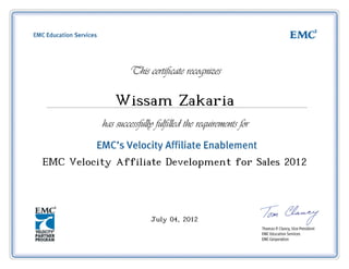Wissam Zakaria
EMC Velocity Affiliate Development for Sales 2012
July 04, 2012
 