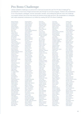 Manuel Abascal
Christian Adams
Daniel Adams
David Adams
Adeola Adeyemi
Benjamin Afshani
Aziz Ahmad
Brian Ahn
Sean Akins
Joseph Alberts
Thomas Alcorn
Jeremy Alexander
Stuart Alford
M. Sherif Ali
Mohammed Al-Khater
Jenny Allen
Carlos Alvarez
Felipe Alviar-Baquero
Lori Alvino McGill
Stephen Amdur
David Amerikaner
Lauriane Amico
Erica Anderson
Jeffrey Anderson
Angela Angelovska-Wilson
Uchenna Anikwe
Anitha Anne
Charles Anthony
Jennifer Archie
James Arnone
Laura Atkinson-Hope
Blythe Austin
Elise Auvray
Francesca Ayvazian
Susan Azad
Kristin Azcona
Marina Babanskaya
Simone Bach
Olga Baeza
Matthew Baier
H. Gregory Baker
Jan Baker
Lee Baker
Nicole Baker
Scott Ballenger
Max Ballou
Claudia Barberena
Saliha Bardasi
Matthew Barrett
Stephen Barry
Joanna Bartold
Lucas Bastin
Damien Baud
Sarah Baumgartner
Dean Baxtresser
Katelyn Beaudette
Anne Beaumont
Alexander Beck
Matthew Bedrossian
Isabel Bello
Laura Belmont
Jessica Bengels
Anna Berces
Lisa Berger
Jennifer Berman
Michael Bern
Eitan Bernstein
Brian Berry
Andrew Bertolli
Kaitlin Betancourt
Amanda Betsch
Joseph Bevash
Adam Bierman
Sarah Black
Shoney Blake
Gretchen Blauvelt-Marquez
Joshua Bledsoe
David Blood
Melanie Blunschi
Elie Boccara
Robert Boley
Michael Bookman
Kathryn Boolukos
Kim Boras
Yasmina Borhani
Isabel Borrero
Cyril Boulignat
Nada Boutros
Andrew Boyd
Katherine Boyd
Kevin Boyle
Marissa Boynton
Caitlin Bradley
Marcello Bragliani
Brent Brandon
Rebecca Brandt
M. Greg Braswell
Richard Bress
Melinda Briggs
Fabian Brocke
Chasmin Brooks
Alexia Brown
Erin Brown
Kegan Brown
Kendall Brown
Natalie Brown
Oliver Browne
Volkmar Bruckner
Whitney Bruder
Timothée Brunello
Anthony Bruno
Jennifer Buckby
Nicholas Bueno
Colin Bumby
Evangeline Burbidge
Douglas Bushey
Natalia Cabeza
Majhanandy Calderon
Casey Calhoun
Benton Campbell
Catherine Campbell
Marc Campopiano
Robert Canning, Jr.
Keith Cantrelle
Ida Caridad
Christopher Carlberg
Jeffrey Carlin
Les Carnegie
Michelle Carpenter
Claire-Marie Carrega
Elizabeth Cartwright
Jennifer Casler-Goncalves
John Castiglione
William Cernius
Amy Chambers
Lindsey Champlin
Paul Chan
Kari Chandler
Sarah Chandrika
Charlotte Chang
James Chang
Mimi Chao
Susan Chapman
Eric Chen
Annie Cheng
Andrea Cheuk
Steven Chinowsky
Michael Chiswick-
Patterson
Aaron Chiu
Ann Claassen
Monica Clark
Shawn Cobb
Sharon Cole
Robert Collins III
Tristan Colyar
Dylan Conn
John Cooper
Alethia Corneil
Alexander Cosgrove
Daniel Costa
Charles Courtenay
Helen Cox
Paul Crane
Brandon Crase
Robert Crockett
Rachel Croft
Charles Crompton
Christopher Cronin
Katya Cronin
Matthew Cronin
Daniel Cunha
Lindsay Cutler
Caitlin Dahl
Julie Dalke
Robert Daniel
Michael Daniels
Matthew Darch
Allison Davidson
Nicholas Davies
Natalie Davis
Pamela De Coteau
Thies Deike
Rhonda Deleon
Alexander De Lisi
Timothy Delizza
Mathieu Denieau
Blake Denton
Catherine Detalle
Alan Devlin
Mira Dewji
Karan Dhadialla
Sarah Diamond
Sadie Diaz
Kieran Dickinson
Matthew Dickman
Robert Dickson
Ted Dillman
Djallon Dinwiddie
Kirstin Do
Bobbi-Jo Dobush
Timothy Doherty
Kyle Dolan
Ignacio Domínguez
Andrew Gass
Eric Geffner
Andrew Gehl
Kathryn George
Natalie Georges
Julie Gerchik
Michael Gergen
Shadi Ghaffarzadeh
Louise Gibbons
Thomas Giblin
Benjamin Gibson
Duane Gibson
Philipp Giessen
Katherine Gigliotti
Charity Gilbreth
Peter Gilhuly
Montgomery Gim
Matthew Gipple
Jake Gipson
Carrie Girgenti
Hayley Gladstone
Jenna Glassock
Brian Glennon
Laura Glickman
Michael Godfrey
Michael Godino
Aaron Goldberg
Jared Goldstein
Karen Goldstein
Kellyn Goler
Ana Gonzalez
Jude Gorman
Joanna Gorska
Stephanie Grace
Sarah Gragert
Simon Graham
Kristen Grannis
Andrew Gray
Rosalie Gray
Daniel Green
Jennifer Greenberg
Julia Greenberg
Elyse Greenwald
David Greer
Joshua Gresham
Alena Gröschner
Charles-Antoine Guelluy
Michael Guitar
Gunnar Gundersen
Peter Gutierrez
William Hackett
Mitzi Haggerty
Scott Hairston
Thomas Haldorsen
David Hallett
Monique Handy-Jones
Mathias Hansen
Meghan Hansen
Anne Hanson
John Harabedian
Robert Hardy
Amy Hargreaves
Alex Harris
Christopher Harris
Thea Harris
Daniel Harrison
Milad Hassani
Julia Hatcher
Yina Dong
Diana Doyle
Danielle D’Oyley
Samuel Duimovich
Kathryn Dunne
Peter Durning
Geoff Earl
David Easler
Adrienne Eason Wheatley
Patricia Eberwine
Bryant Edwards
Thomas Edwards
June Elliott
Robert Ellison
Svetlana Emelyanova
Christoph Engeler
Christian Engelhardt
Patrick English
Victor Eshkeri
Ashianna Esmail
Matthew Evans
Bradley Ezard
Gitanjali Pinto Faleiro
Ethan Fallon
Lilly Fang
Michael Faris
Miles Farmer
Achraf Farraj
Joseph Farrell
Oriane Faure
Jonathon Fazzola
Michael Feeley
Daniel Feinberg
Amy Feinman
Rachel Feld
Aneta Ferguson
Kirsten Ferguson
Warren Fernandez
Khadijah Fields
Michael Fielkow
Loren Finegold
Terence Finley, Jr.
Noah Fischer
Daniel Fishman
Erin Fitzgerald
Megan Fitzpatrick
Joshua Fiveson
Wayne Flick
Radchi Flores
Arthur Foerster
David Foster
Irina Fox
Kathleen Fox
Andrew Freeborn
Corrina Freedman
Douglas Freedman
Henry Freedman
Aaron Friberg
Sandra Friedrich
Nicole Fritz
Marcus Funke
William Furnish
Andrew Galdes
Evie Gallardo
Jaime Garcia
Gracie Garnham
Anna Garon
Gregory Garre
Latham  Watkins challenges our personnel to meet (and exceed) the Law Firm Pro Bono Challenge® by
providing 60 or more hours of legal services each year through our pro bono program. Thanks to the contributions
of our many lawyers, paralegals, summer associates, trainees, and professional staff who rise to the challenge,
our program remains one of the most robust and diverse among large law firms. We congratulate our colleagues
who made substantial contributions to our efforts by meeting the 2013 Pro Bono Challenge.
Pro Bono Challenge
43
 