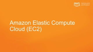 Amazon Elastic Compute
Cloud (EC2)
 