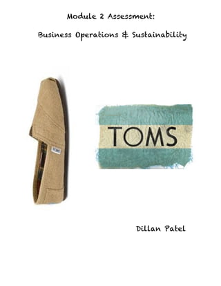 Module 2 Assessment:
Business Operations & Sustainability
Dillan Patel
 