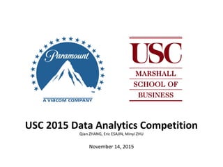 USC 2015 Data Analytics Competition
Qian ZHANG, Eric ESAJIN, Minyi ZHU
November 14, 2015
 