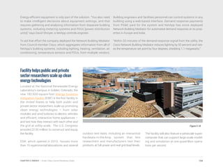 Energy-efficient equipment is only part of the solution. “You also need
to make intelligent decisions about equipment settings, and that
requires gathering and analyzing information from disparate building
systems, including metering systems and PDUs [power distribution
units],” says David Shroyer, a NetApp controls engineer.
To aid that effort the company deployed the Network Building Mediator
from Council member Cisco, which aggregates information from all of
NetApp’s building systems, including lighting, heating, ventilation, air
conditioning, temperature sensors and PDUs, from multiple vendors.
Building engineers and facilities personnel can control systems in any
building using a web-based interface. Demand response payments
from PG&E paid for the system and NetApp has since deployed
Network Building Mediator for automated demand response at its prop-
erties in Europe and India.
“Within 20 minutes of the demand-response signal from the utility, the
Cisco Network Building Mediator reduces lighting by 50 percent and rais-
es the temperature set point by four degrees, shedding 1.1 megawatts.”
Facility helps public and private
sector researchers scale up clean
energy technologies
Located at the National Renewable Energy
Laboratory’s campus in Golden, Colorado, the
new 182,500-square-foot Energy Systems
Integration Facility (ESIF) is the first facility in
the United States to help both public and
private sector researchers scale-up promising
clean energy technologies – from solar
modules and wind turbines to electric vehicles
and efficient, interactive home appliances –
and test how they interact with each other and
the grid at utility-scale. The U.S. Congress
provided $135 million to construct and equip
the facility.
ESIF, which opened in 2013, houses more
than 15 experimental laboratories and several
outdoor test beds, including an interactive
hardware-in-the-loop system that lets
researchers and manufacturers test their
products at full power and real grid load levels.
The facility will also feature a petascale super-
computer that can support large-scale model-
ing and simulation at one quadrillion opera-
tions per second.
Figure 5.18
104CHAPTER 5: ENERGY | Smart Cities Council Readiness Guide
 