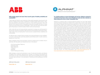 ABB strongly supports the Smart Cities Council’s goals of livability, workability and
sustainability”
“Cities today are home to over 50 percent of the world’s population and account for 80
percent of global GDP. By 2050, an additional 2.9 billion people will be living in cities,
and urban dwellers will represent 70 percent of the world’s population. About 90
percent of this growth will be in developing economies as people are drawn to urban
areas by the perceived economic advantages. These cities will need new and intelli-
gent infrastructure to meet the needs of their citizens and businesses.
Other cities that are not facing dramatic population increases are setting goals to
ensure their long-term prosperity. With businesses and workforce becoming increas-
ingly mobile, they are shaping their futures around competitiveness, liveability and
sustainability.
An effective way to support these city goals is by using technology to more intelligent-
ly monitor, optimize and control key systems and infrastructure. In other words, to
operate as a ‘smart city’.
Many intelligent power and automation solutions already exist to enable cities to
automate their key public and industrial services in the areas of:
− City Communication Platforms
− Electricity Grids
− Water Networks
− Transport
− Buildings
− District Heating and Cooling
ABB’s heritage in power and automation is one of continued innovation and delivery
on behalf of our customers, spanning over 125 years. Our products and solutions are
at the heart of a city’s critical infrastructure, relied upon for everything from the supply
of power, water and heat, to the automation of factories and the buildings we live and
work in.”
As a leading producer of smart technologies and services, Alphinat is pleased to
contribute to the Smart Cities Council Readiness Guide and other materials to
help accelerate the move to smart, sustainable cities.
Alphinat is a software editor of SmartGuide® the leading “one stop” Web, Mobile
and Cloud Solution Development Platform that enable cities to easily create, deploy
and manage intelligent personalized web applications. With our partners we are
looking to give client cities constituents a simpler user experience that can, guide
them to an optimal experience in a mobile or traditional browser-based environ-
ment. SmartGuide provides organizations and other software editors with the agili-
ty to quickly deliver efficient online services to their stakeholders unleashing the full
value of existing IT assets. An Alphinat partner is delivering intelligent e-services
for municipalities in the Netherlands in SaaS and on-premises modes incorporating
SmartGuide® into their suite giving municipal clients the ability to quickly deploy
intelligent online services. Citizens no longer need to fill in data already known to
the government. Furthermore, these online services are accessible on Smartphone
or tablets. SmartGuide allows municipalities to deliver e-services with personal-
ized, real time data exchange. With these intelligent e-services, municipalities great-
ly enhance the quality of their online service delivery and increase citizen satisfac-
tion. The e-services offered automatically determine whether a citizen is entitled to
a particular service such as a tax refund or a parking permit. These complex real-
time validations delivered by the digital service bureau result in tremendous time
savings for citizens and the community. Alphinat technology can benefit city of all
sizes by helping them modernize, automate and render cost-effective a many busi-
ness processes at a fraction of the cost associated with conventional customized
solutions. Alphinat is headquartered in Montreal, Quebec, with offices in Paris, New
York and Zurich. For more information, visit http://www.alphinat.com or
http://www.alphinat.com/en/files/Alphinat_DGME_Case_Study.pdf.
ABB Smart Cities portal
Smart Cities
ABB Smart Grids portal:
Smart Grids
281APPENDIX | Smart Cities Council Readiness Guide
 