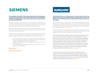 The megatrends urbanization, climate change, globalization and demographic
change will shape the future of cities. With the need to improve the quality of life
and economic competitiveness, cities have to become more resource-efficient
and environmentally friendly.
Technologies are major levers and base for further sustainable city development.
An effective infrastructure contributes to economic prosperity, improving quality of
live. Urban residents need clean air, potable water as well as security. They need
efficient buildings, a reliable power grid and capable mobility solutions.
The complexity involved requires a holistic view and sustainable solutions for cities.
Siemens has the portfolio, know-how and consulting expertise to make cities more
livable, competitive and sustainable.
Infrastructure is the backbone of our economy. It moves people and goods, it
powers our lives, it fuels growth. Across the world, more and more people are strug-
gling with systems that are aging or overwhelmed. Siemens offerings include:
*	 Total integrated power solutions for safe, reliable, efficient power distribution
*	 Smart grid technologies that balance supply and demand, prevent power
outages and integrate renewable power cost-effectively
*	 Integrated mobility solutions that move people and goods faster, safer and
with fewer resources
*	 Smart building technologies that drive energy efficiency, reduce costs, and
protect and secure all assets
Siemens website >
Infrastructure & Cities Sector >
SunGard Public Sector is a leading provider of software and services for local
governments, public safety and justice agencies and nonprofits. More than 150
million citizens in North America live in municipalities that rely on our products
and services.
For more than 30 years, SunGard Public Sector has leveraged ground-breaking
technology and our innate understanding of the needs of the public sector toward
the development of public administration and public safety software. SunGard
Public Sector’s products enable our customers to experience the future happening
today. Visit us online at www.sungardps.com.
SunGard Public Sector’s software products not only enhance the way municipali-
ties, public safety and justice agencies, and nonprofits conduct business—they
redefine the way citizens and employees interact with government.
Leesburg, Florida has been a model for community-centered government for over 150
years. Just hours from the heart of Orlando, the community that made a name for
itself in the citrus industry is now a full-service city responsible for providing utilities
not only for itself, but for parts of the county as well. To manage its workload while
maintaining efficiency, Leesburg has chosen SunGard Public Sector’s Click2Gov
Customer Information System. Click2Gov offers up-to-date, online views of customer
utility accounts. Citizens may now easily view their account information and make
their monthly payments by choosing from several convenient payment methods,
including over-the-phone, bank drafts, or online. Read more
The City of Elk Grove is located just south of the state’s capital, Sacramento.
Because of its small size, city officials knew they did not want to employ a large IT
staff to operate its information systems. Elk Grove needed one simple system that
could be accessed by all the departments. The solution was SunGard HTE’s Naviline
software, powered by IBM’s System i hardware. Read more
289APPENDIX | Smart Cities Council Readiness Guide
 