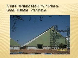 SHREE RENUKA SUGARS- KANDLA,
GANDHIDHAM (72,600SQM)
 