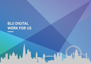 BLU DIGITAL
WORK FOR US
 