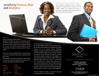 PROFESSIONAL ANALYTICS SOLUTIONS
We are pleased to welcome you into our world-class
Management Consulting house of Finance, Risk and
Analytics solutions. Our solutions are focused on
overcoming our client business challenges and providing a
service that exceeds their expectations.
718 Carlton View Building
36 Von Wielligh Street
Marshall Town, Johannesburg
2001
+27 84 088 6738
+27 79 093 1428
kgano.mefolo@kmbusiness.co.za
www.kmbusiness.co.za
DAT A Q UALIT Y ANALYTICS
QUANTIT ATIVE ANAL YTICS
DAT A INTEG RATIO N
ADVISO RY
ABOUT US
We are an independent business analytics
Management Consulting firm based in Johannesburg. We are
SAS Business Analyst Professionals who currently specialize in
data quality, quantitative analytics and data integration solutions
for our clients. Our solutions deal with simple and complex
business cases that require an extraordinary blend of industry
expertise.
Our vision is to become independent leader in business analytics
in Africa. And our mission is to add value in everything we do for
growth motive.
We change the way our clients do business by empowering them
to use their own data make meaningful business decisions. Our
solutions covers projects in the following industries.
• Banking
• Insurance
• Healthcare
• Retail
• Telecommunications
• Public Sector
simplifying Finance, Risk
and Analytics
• Auditing
• Manufacturing
• Pharmaceuticals
• Energy
• Logistics
• Financial Services
The Executive Chairman & Founder of the
firm, Mr. Kgano Bridgeman Mefolo is very well experienced with
SAS Business Analytics solutions when addressing any business
challenge. He is an Advanced Analytics Professional
Management Consultant who holds a BCom (Hons) Mathematical
and Business Statistics Degree from the University of Pretoria.
His experience involves SAS advanced programming, statistical
data analysis, predictive modeling and data integration. His
business analytics experience arose from Statistics South Africa,
Metropolitan Health Group, Ernst & Young Inc., Transnet Group
S.O.C and ABSA Bank. He pursued strong analytics roles in
these industry companies where Predictive Modelling being the
hard core. The chairman as the main consultant of the firm greatly
specializes in credit risk, attrition risk, target marketing campaign,
actuarial, economics and others in client consulting engagements.
The firm is capable of investing in its people through equity
procurement and social investment programmes.
Co. Reg. No. 2015/002371/07
STRATEGY & MANAGEMENT CONSULTING
 