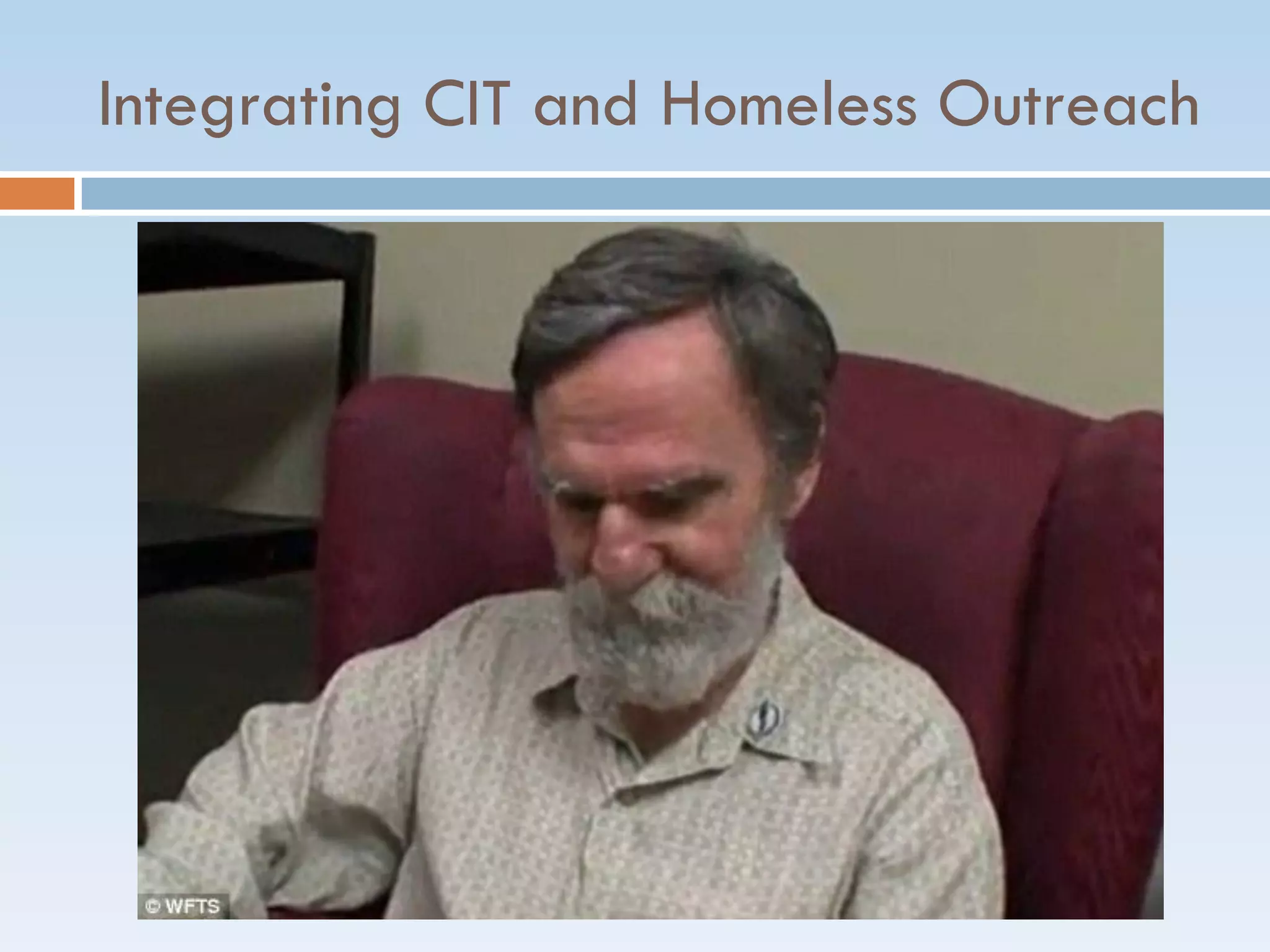 Integrating CIT and Homeless Outreach
 