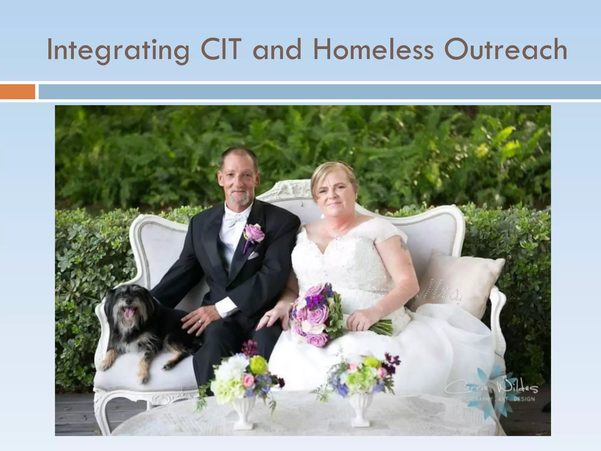 Integrating CIT and Homeless Outreach
 