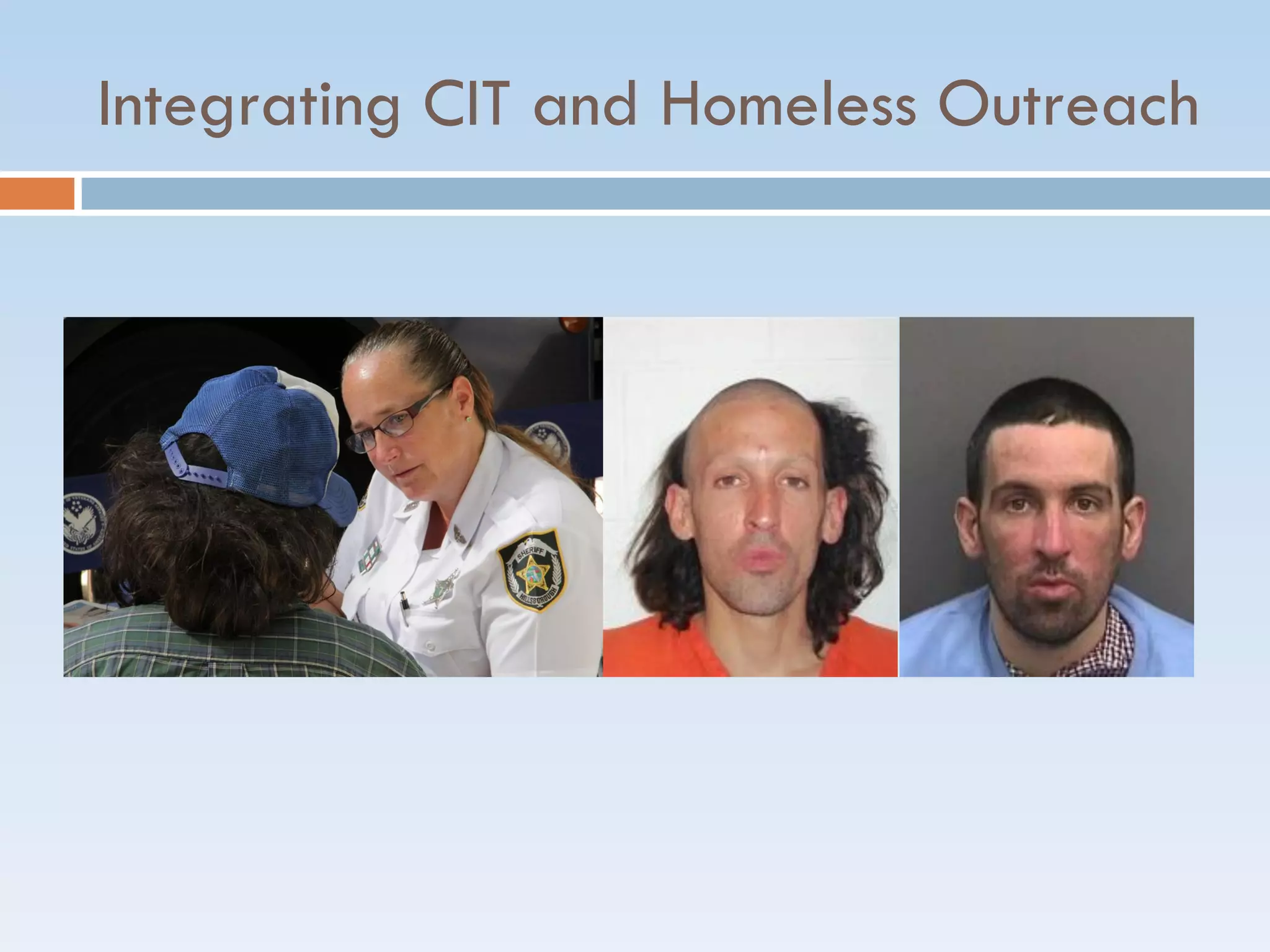 Integrating CIT and Homeless Outreach
 