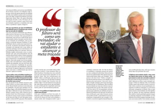 Entrevista | Salman Khan
40 | exame CEO | AGOSTO 2015 AGOSTO 2015 | exame CEO | 41
truir seus portfólios, para provar suas habilida-
des de forma concreta. As avaliações serão ri-
gorosas. Serão não apenas questões de múltipla
escolha, mas também exames orais ou projetos
para criar algo. O papel do professor será mais
importante ainda. Hoje é ele quem dissemina
informação, dá aula e a nota. No futuro, ele vai
ser cada vez mais o mentor, o guia. Será como
um treinador esportivo: o estudante tem uma
meta e o professor o ajuda a chegar lá.
Pela sua experiência, que tipo de habilidades
está faltando para os estudantes que entram
hoje no mercado de trabalho?
Uma das principais habilidades que faltam é
saberescrever.Issotemavercomaformacomo
essa técnica é ensinada. Claro que gramática é
importante, mas escrever é mais do que isso: é
uma jornada criativa. Portanto, escrever deve-
ria ser ensinado em workshops, com os estu-
dantes recebendo bastante feedback. É uma
habilidade clássica, ainda mais importante ho-
je em dia. As pessoas com maiores chances de
conseguir um emprego são as que sabem se
expressar, planejar, escrever documentos e fa-
zer marketing online de si mesmas. Outra ha-
bilidade exigida, relacionada a essa, é a comu-
nicação oral, que está praticamente fora do
sistema educacional comum. Fomos ensinados
a sentar e ficar quietos. E uma nova habilidade
que eu destacaria é a programação de compu-
tadores. Nem todo mundo vai se tornar progra-
mador, mas você pode fazer coisas poderosas
usando um programa. Em um nível mais abs-
trato, eu destacaria a habilidade de aprender.
Não basta aprender uma habilidade e aplicá-la
por 40 anos. Se aparece algo novo, você precisa
saber como tirar o conhecimento que está na
internet e aplicá-lo sozinho.
Cursosonline,comoosdaKhanAcademy,au-
xiliam alunos e professores em vários países.
Maselespodemiralém?Seriapossívelreceber
certificadosreconhecidospelomercadodepois
de concluir esses cursos?
Sou um grande fã dos MOOCs [massive open
online courses, ou cursos online abertos e mas-
sivos]. Nossa missão é promover uma educação
de qualidade e de graça para qualquer um em
qualquer lugar, e eles também seguem essa mis-
são. Mas é diferente do que nós fazemos. Os
MOOCs tentam trazer aulas clássicas para o
mundo virtual. Isso é bom porque o mundo to-
do pode ter acesso ao que se passa em Stanford
ou em Harvard. Mas, se você não puder acom-
panhar o ritmo do MIT, que pena. Eles mantêm
candidato realmente sabe. No Vale do Silício,
os candidatos a empregos passam por quatro
ou cinco rodadas de entrevistas. Esse processo
deveria ser padronizado e feito apenas uma vez.
Assim poderíamos saber, por exemplo: “Essa
pessoa é de nível cinco”. Então, o Google e o
Facebook poderiam oferecer um trabalho con-
dizente para uma pessoa “com nível cinco”.
Hoje o Google consegue entrevistar uma fração
das pessoas que se candidatam. Eles escolhem
os entrevistados por meio de critérios como ter
frequentado boas escolas. Mas assim você dei-
xa de fora talvez 99% da população, inclusive
pessoas que poderiam ser melhores do que os
alunos de Stanford ou de Harvard. Se houvesse
uma certificação a que todos tivessem acesso,
você poderia medir a capacidade de escrever e
programar computadores, por exemplo. A Mi-
crosoft e a escola de negócios Insead lançaram
uma certificação desse tipo. Acho que veremos
muito disso nos próximos dez anos.
O diploma universitário ainda é visto como
um tíquete para entrar na classe média – ou
paramanter-senela.Issovaimudarnofuturo?
Em mercados em desenvolvimento, a universi-
dade é algo para as elites e, para conseguir em-
pregos, é ótimo ter diploma. Mas, nos Estados
Unidos, quase todo mundo vai para a universi-
dade. Antes, os alunos com pós-graduação con-
seguiam os melhores empregos, os com menos
educação conseguiam os demais. Mas se mais
gente vai para a universidade, isso não significa
que, de repente, há mais empregos pagando
altos salários. Os pós-graduados passam a pegar
os empregos daqueles com faculdade e os com
diploma universitário pegam empregos de pes-
soas com ensino médio. Você estuda economia
O professor do
futuro será
como um
treinador: ele
vai ajudar o
estudante a
alcançar a
meta traçada
Salman Khan
ao lado do
empresário
Jorge Paulo
Lemann: ajuda
de pessoas
influentes para
difundir seus
cursos em todo
o mundo
o ritmo, mesmo que você ainda tenha proble-
mas para resolver. O que tentamos fazer na
Khan Academy é desempacotar esse conteúdo
para que uma pessoa possa aprender no seu
próprio ritmo. Não nos consideramos um
MOOC. Sobre a certificação, acho que isso vai
acontecer. Só não sei se nós [da Khan Academy]
vamos fazer. Sempre que encontro com um
político, digo: “Crie um sistema no seu país em
que uma pessoa possa provar que aprendeu”.
Se essa certificação for respeitada universal-
mente, pode ser uma ferramenta poderosa.
Mas o sr. vê os políticos de algum país se mo-
vendo nessa direção?
Acho que a indústria vai fazer isso antes. As
empresas estão frustradas porque analisam o
currículo de alunos de boas universidades e,
mesmo assim, não conseguem medir o que o
Crédito
 