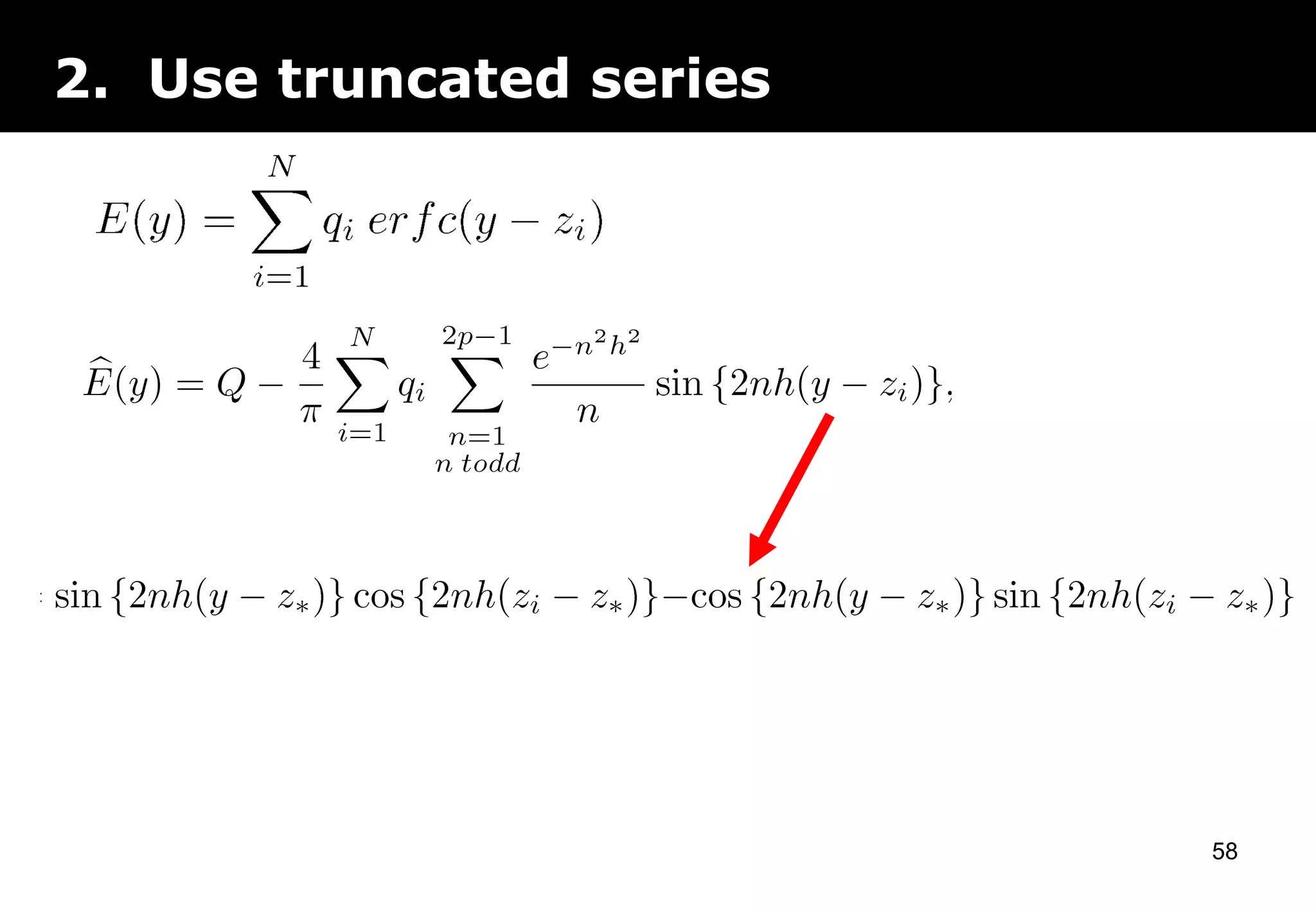 2. Use truncated series
58
 
