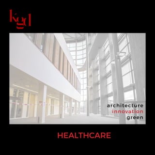 HEALTHCAREPROFILE
architecture
innovation
green
 