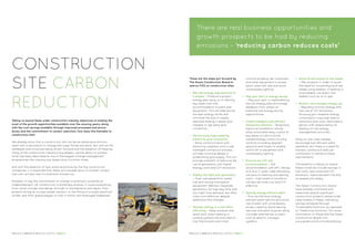 CONSTRUCTION
SITE CARBON
REDUCTION
Taking on-board these wider construction industry objectives of making the
most of the growth opportunities available over the ensuing years, along
with the cost savings available through improved processes and proce-
dures, and the commitment to carbon reduction, how does this translate to
construction site?
We already know that a construction site can be an adversarial environ-
ment with a reluctance to change the ways ‘things are done’. But with all the
strategies and initiatives being driven forward and the adoption of these by
many of the construction industry’s big players, we are about to witness
what has been described as one of the biggest change management
programmes the industry has faced since Victorian times.
And with the adoption of new working policies by the big construction
companies, it is expected that these will cascade down to smaller compa-
nies who will also start to embrace change too.
However, to say the commitment to change is ambitious would be an
understatement. UK construction is extremely diverse. It covers everything
from initial concept and design through to maintenance and repair; from
projects as big as nuclear power stations, to the fitting of a single electrical
socket; and from global players to over a million self-employed tradesmen.
These are the steps put forward by
The Green Construction Board to
reduce CO2 on construction sites:
•	 Plan the energy requirements of
a project – Produce a project
energy plan early on to identify
key loads from site
accommodation to plant and
equipment. This will help secure
the best energy tariffs and
minimise the size of supply
required making it easier and
cheaper to get early grid
connection.
•	 Secure early, high capacity,
electricity grid connection
– Early communication with
electricity suppliers, plus a well
managed connection process
will help minimise delays in
establishing grid supply. This will
provide a benefit of reducing the
use of generators with higher
energy costs and CO2
emissions.
•	 Deploy the right size generators
– Over-size generators waste
fuel and money and reduce
equipment lifetimes. Separate
generators for high day time and
low night time demand, are often
more cost-effective, despite
additional hire charges.
•	 Manage energy in a site office 	
efficiently – Keep windows and
doors shut when heating or
cooling systems are switched on.
Use thermostats and timer
There are real business opportunities and
growth prospects to be had by reducing
emissions – ‘reducing carbon reduces costs’
controls properly, set computers
and other equipment to power-
down when left idle and avoid
unnecessary lighting.
•	 Play your part in energy saving
– Play your part in implementing
the site energy plan encourage
feedback from others on
potential site energy saving
opportunities.
•	 Install intelligent and efficient
temporary electrics – Temporary
electrical installation should
allow automated easy control of
key areas on-site to avoid
wasted energy. Install circuitry,
controls (including daylight
sensors) and timers to enable
switch off of equipment and
unnecessary lighting.
•	 Procure low CO2
site
accommodation – Site
accommodation with EPC ratings
of A, B or C when used efficiently,
will save on heating and lighting
costs – high levels of insulation
will also be more cost and CO2
effective.
•	 Specify energy efficient plant
– Procure the most energy
efficient plant options and avoid
use of plant with unnecessary
excess capacity. Avoid leaving
vehicles and plant engines idling.
Consider alternatives to plant
such as electric conveyor
systems.
•	 Avoid forced drying of wet trades
– Plan projects in order to avoid
the need for forced drying of wet
trades using heaters. If heating is
unavoidable, use direct fuel
heaters such as oil or gas.
•	 Monitor and manage energy use
– Regularly monitor energy and
fuel use of CO2
emissions.
Knowing your baseline energy
consumption may help reduce
emissions and costs. Nominate a
person with responsibility for
leading on-site energy
management activities.
Many on-site rules already
encourage fuel-efficient plant
operation, but there is a need for
trainers, contractors and sub-
contractors to reinforce these
requirements.
The benefits in taking on-board
these initiatives include savings in
fuel costs, less noise and CO2
emissions, improved plant life and
increased site safety.
The Green Construction board
have already monitored and
measured several significant
construction projects and provide
case studies of these, indicating
savings achieved through
‘Sustainable Solutions’ as opposed
to ‘Traditional Solutions’. For more
information on these and the Green
Construction Board visit:
www.greenconstructionboard.org/.
REDUCE CARBON & REDUCE COSTS / PAGE 8 REDUCE CARBON & REDUCE COSTS / PAGE 9
 