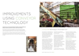 The Government
is responsible for
procuring around 30%
of the construction
industry’s output –
directly and indirectly
IMPROVEMENTS
USING CONVEYOR
TECHNOLOGY
With their list of on-site recommendations, The Green Construction Board has
already outlined how reductions in carbon output can be achieved
And at least two of their recommendations: to secure early electricity grid
connection; and specify energy efficient plant, alone can help contribute to
some of the biggest savings on-site, not just in carbon but operating costs too.
From site excavation to materials handling there are opportunities to make
improvements to site efficiency just by making changes to the ways things
have traditionally been done. And this is also where conveyor belt technology
can help
The dumper truck, traditionally, has
always been an on-site staple when
it comes to plant, certainly where
excavation and materials handling
are involved. But many are now
realising the benefits of the
conveyor as an efficient and
effective alternative.
In terms of carbon, the difference
between the electric conveyor and
diesel driven dumper are obvious,
but there are many more benefits.
Conveyor belts are particularly
efficient when it comes to
transferring materials both into and
out of construction sites where
access is limited. They can operate
at relatively steep inclines, through
narrow passages and around and
over most site obstacles. They are
incredibly versatile and effective
when it comes to demolition and
excavation work, and also for
transferring materials such as sand,
bricks and blocks.
Where traditionally these tasks
have been managed manually or
by dump trucks and other plant or
machinery, the advantages of a
conveyor belt system above the
savings on carbon are capacity,
speed, improved ergonomics,
savings on labour and
improvements on health and safety.
They also help solve issues of
minimizing hand distances,
decreasing loads for ‘lifts, lowers
and carries’; decreasing the overall
frequency of tasks, plus the
distance needed for ‘carries,
pushes and pulls’.
Conveyor belt systems have been
popular within the ‘niche’ basement
Conveyor Belt Technology vs The Dumper Truck
construction market for a number
of years. But increasingly and since
the introduction of modular,
manoeuvrable and towable
conveyor belt solutions, they have
now begun to make regular
appearances on many building and
construction sites all over the world.
Easy site installation
Modular conveyor belt systems are
extremely versatile. Contrary to
popular belief, they are easily
installed, maintained and
dismantled and can be adapted to
solve numerous construction site
challenges either on a short or
long-term basis. They provide a
level of on-site automation for tasks
that have for years have been
labour intensive as well as time
consuming, repetitive and laborious.
REDUCE CARBON & REDUCE COSTS / PAGE 10 REDUCE CARBON & REDUCE COSTS / PAGE 11
 