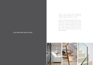 HOLLAND PARK FAMILY HOUSE
Located a short walk from leafy Holland Park,
Landmass were commissioned to re imagine this
maisonette property on behalf of the client.
Landmass re configured the property entirely including
extending out to an unused courtyard to provide open
and functional family home incorporating high quality
materials and craftsmanship throughout. The ground
floor provides an open loft feel washed with natural
light , whilst lower ground provides clever use of
space which is functional and maximises space and
storage throughout.
 