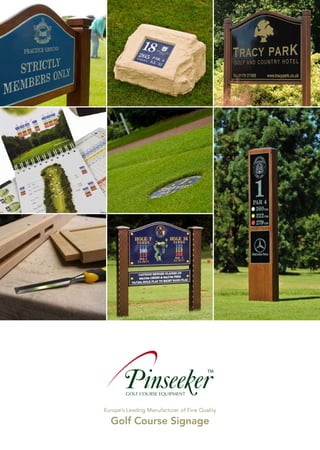 Europe’s Leading Manufacturer of Fine Quality
Golf Course Signage
 