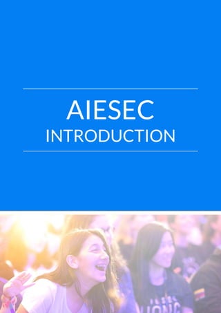 AIESEC
INTRODUCTION
 