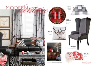 CHECK OUT ONLINESHOWROOM.CA
MODERN
heritage
$29.99
Compare
at $50
from
$4.99 ea.
Compare
at $7
$399.99
Compare at $750
$29.99
Compare
at $50
$89.99
Compare
at $160
 