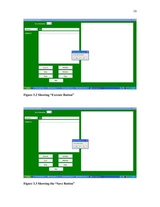 10
Figure 3.2 Showing “Execute Button”
Figure 3.3 Showing the “Save Button”
 