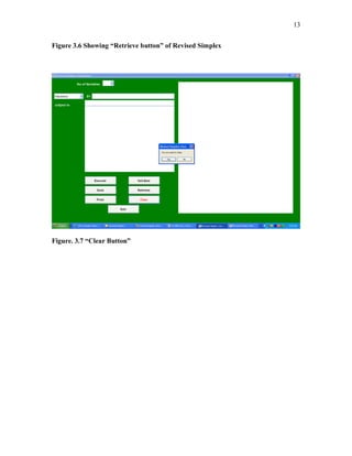 13
Figure 3.6 Showing “Retrieve button” of Revised Simplex
Figure. 3.7 “Clear Button”
 