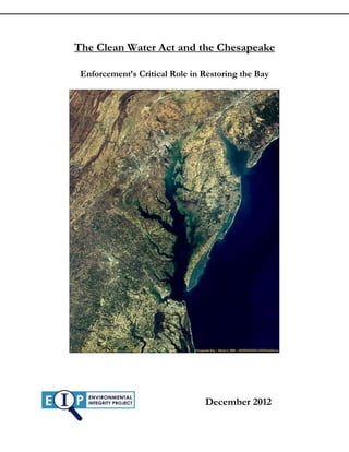 The Clean Water Act and the Chesapeake
Enforcement’s Critical Role in Restoring the Bay
December 2012
 