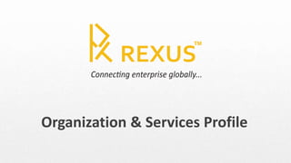 Organization & Services Profile
 