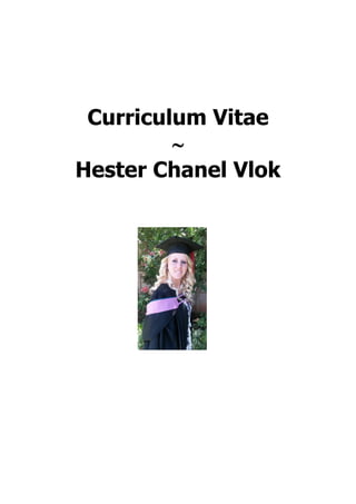 Curriculum Vitae

Hester Chanel Vlok
 