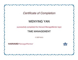 Certificate of Completion
WENYING YAN
successfully completed the Harvard ManageMentor topic
TIME MANAGEMENT
17-SEP-2015
 