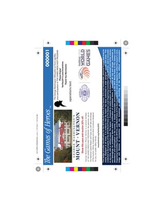 Thisbadgeprovidesidentificationforthe2015WorldPolice&FireGames.Itisanontransferable,personallicenseandmustbe
clearlydisplayedatalltimes.Itisevidencethatthebearerhasbeenauthorizedtoenterassignedvenuesandareas.This
credentialisthepropertyofthe2015WorldPolice&FireGamesLocalOrganizingCommitteeFairfax2015Inc.,andisrevocable
atanytime,withorwithoutcause.Thebearer:1.Consentstocarefulsearchandinspectionofhim/herselfandhis/herarticles
andbelongingsforprohibiteditemsand/orconfiscationofprohibiteditems;2.Assumesallriskanddangerincidentalto
attendanceandparticipationintheevents;3.Grantsirrevocablepermissiontothe2015WorldPolice&FireGamesLocal
OrganizingCommitteeFairfax2015Inc.andWorldPolice&FireGamesFederationanditsassigneestoutilizethebearer'svoice,
imageandlikenessinconnectionwithanybroadcastorotherrecordingoftheevents,withoutcompensation.
000001
operationstext
TheGeorgeWashingtonSilhouetteonfrontsignifies
yourparticipationinTHEGAMESMERCHANTPROGRAM.
PleaseEnjoy!
fairfax2015.com/incentives
ThankYouMerchants!
Thisbadgeprovidesidentificationforthe2015WorldPolice&FireGames.Itisanontransferable,personallicenseandmustbe
clearlydisplayedatalltimes.Itisevidencethatthebearerhasbeenauthorizedtoenterassignedvenuesandareas.This
credentialisthepropertyofthe2015WorldPolice&FireGamesLocalOrganizingCommitteeFairfax2015Inc.,andisrevocable
atanytime,withorwithoutcause.Thebearer:1.Consentstocarefulsearchandinspectionofhim/herselfandhis/herarticles
andbelongingsforprohibiteditemsand/orconfiscationofprohibiteditems;2.Assumesallriskanddangerincidentalto
attendanceandparticipationintheevents;3.Grantsirrevocablepermissiontothe2015WorldPolice&FireGamesLocal
OrganizingCommitteeFairfax2015Inc.andWorldPolice&FireGamesFederationanditsassigneestoutilizethebearer'svoice,
imageandlikenessinconnectionwithanybroadcastorotherrecordingoftheevents,withoutcompensation.
000001
operationstext
TheGeorgeWashingtonSilhouetteonfrontsignifies
yourparticipationinTHEGAMESMERCHANTPROGRAM.
PleaseEnjoy!
fairfax2015.com/incentives
ThankYouMerchants!
C
M
Y
CM
MY
CY
CMY
K
2015WPFGCREDENTIALS_v2.ai24/7/201511:07:44AM2015WPFGCREDENTIALS_v2.ai24/7/201511:07:44AM
 
