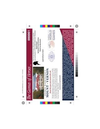 Thisbadgeprovidesidentificationforthe2015WorldPolice&FireGames.Itisanontransferable,personallicenseandmustbe
clearlydisplayedatalltimes.Itisevidencethatthebearerhasbeenauthorizedtoenterassignedvenuesandareas.This
credentialisthepropertyofthe2015WorldPolice&FireGamesLocalOrganizingCommitteeFairfax2015Inc.,andisrevocable
atanytime,withorwithoutcause.Thebearer:1.Consentstocarefulsearchandinspectionofhim/herselfandhis/herarticles
andbelongingsforprohibiteditemsand/orconfiscationofprohibiteditems;2.Assumesallriskanddangerincidentalto
attendanceandparticipationintheevents;3.Grantsirrevocablepermissiontothe2015WorldPolice&FireGamesLocal
OrganizingCommitteeFairfax2015Inc.andWorldPolice&FireGamesFederationanditsassigneestoutilizethebearer'svoice,
imageandlikenessinconnectionwithanybroadcastorotherrecordingoftheevents,withoutcompensation.
000001
operationstext
TheGeorgeWashingtonSilhouetteonfrontsignifies
yourparticipationinTHEGAMESMERCHANTPROGRAM.
PleaseEnjoy!
fairfax2015.com/incentives
ThankYouMerchants!
C
M
Y
CM
MY
CY
CMY
K
2015WPFGCREDENTIALS_v2.ai64/7/201511:07:50AM2015WPFGCREDENTIALS_v2.ai64/7/201511:07:50AM
 