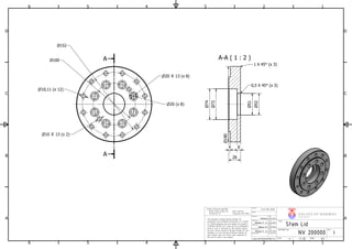 A-A ( 1 : 2 )A
A
1
1
2
2
3
3
4
4
5
5
6
6
A A
B B
C C
D D
Date
Date
01.05.2016
-
TITEL
01.05.2016
01.05.2016
A3Size:
NV 200000
Date
A479 UNS S31600
Helene
REV.
V A L V E S OF NOR WA Y
NORSKEVENTILER AS
1:2
Stem Lid
01.05.2016
DOCUMENT NO.
Scale:
Approved by
H kon M.
Checked by
Helene F. S.
Modified by
Originator
Weight
Material
This document contains Norske Ventiler AS
proprietary and confidential information. It is loaned
for limited purposes only and remains the property
of Norske Ventiler AS. It may not be re-produced in
whole or part or disclosed to third parties without
the prior writen consent of Norske Ventiler AS. The
document is to be returned to Norske Ventiler AS
upon request and in all events upon completion of
the use for which it was loaned.
Design state
Unless otherwise specified:
Break sharp corners 0.2 Fillet radii 0.8
Surface Ra 1.6 Tolerances ISO 2768-f
Date
Release Date
Helene F. S.
www.norskeventiler.no
1
20 13 (x 8)
10 13 (x 2)
20 (x 8)
10,11 (x 12)
180
51
73
74
52
4 8
28
0,5 X 45 (x 3)
1 X 45 (x 3)
152
100
 