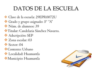 DATOS DE LA ESCUELAClave de la escuela: 29EPR0072U