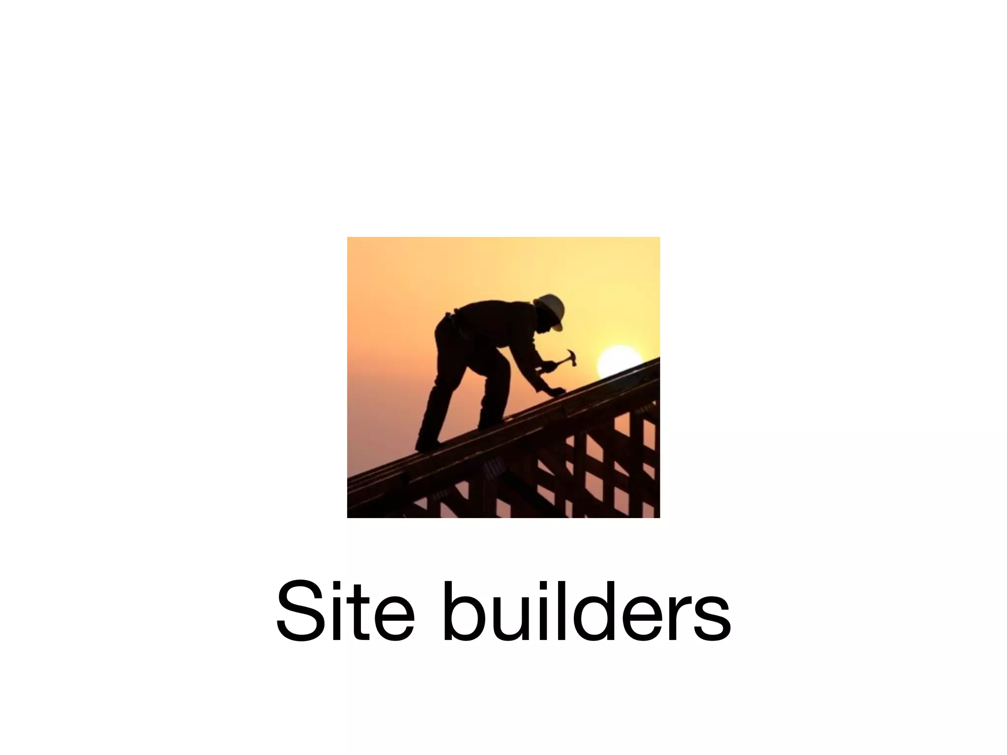 Site builders
 