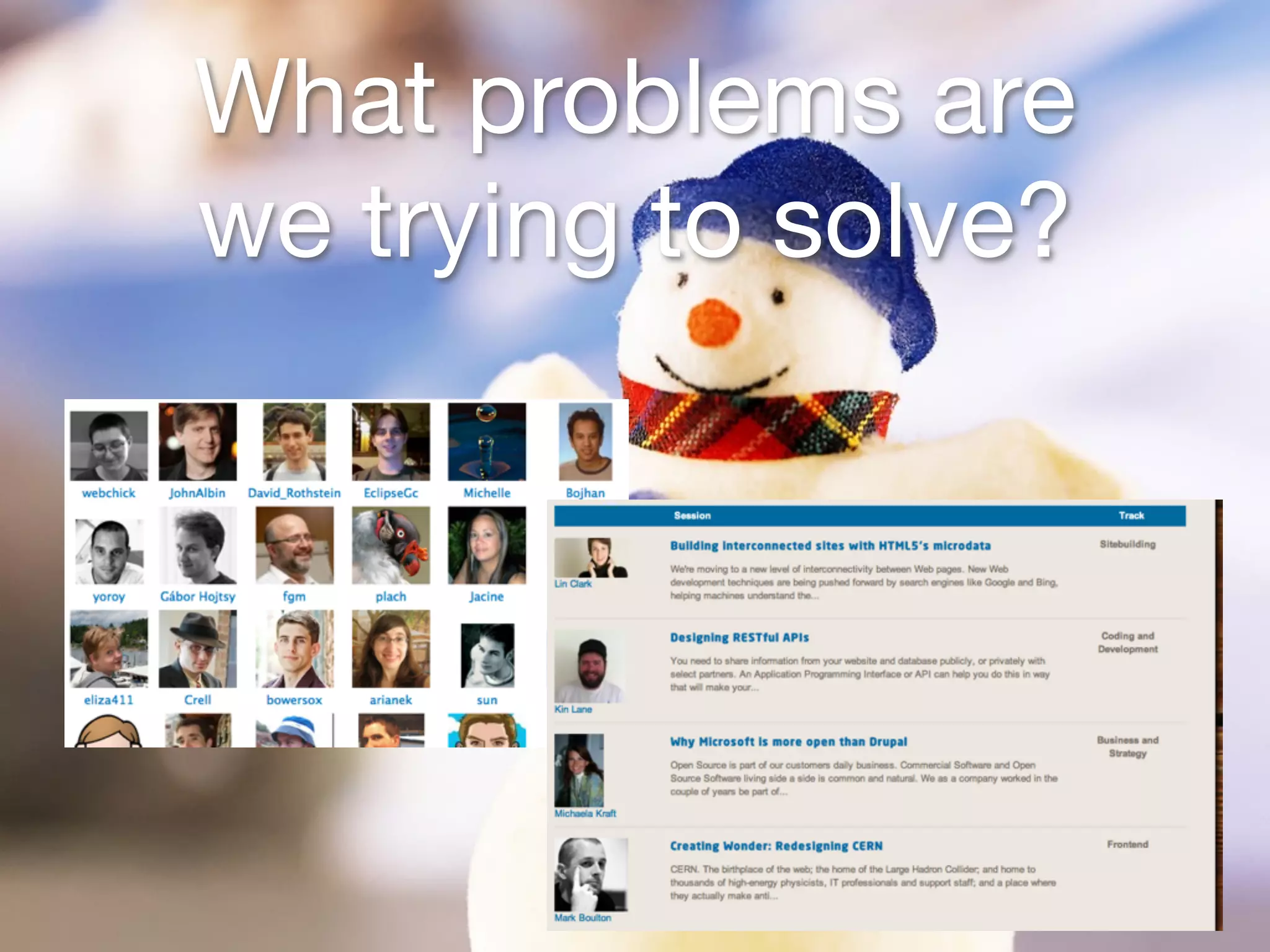 What problems are
we trying to solve?
 