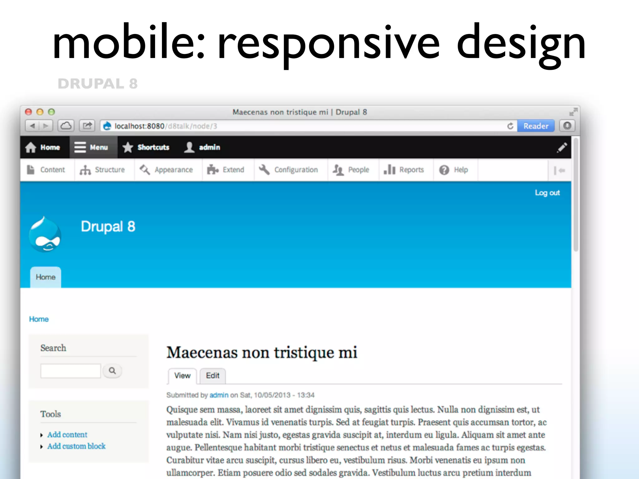 mobile: responsive design
DRUPAL 8

 