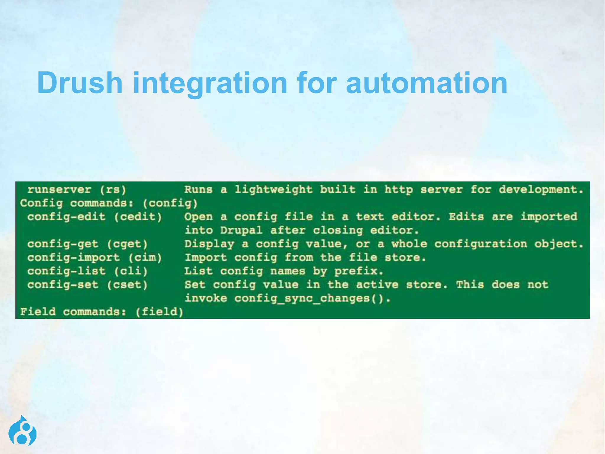 Drush integration for automation
 