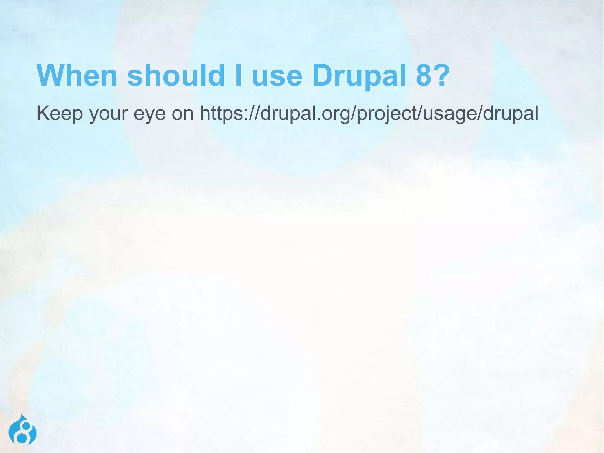 When should I use Drupal 8?
Keep your eye on https://drupal.org/project/usage/drupal
 