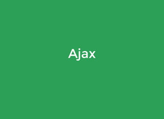 Ajax
 