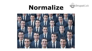 Normalize
 