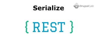 Serialize
 
