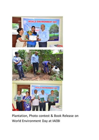 Plantation, Photo contest & Book Release on
World Environment Day at IAEBI
 