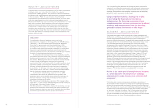 Imperial College London and White City Place A world-class ecosystem
The GSK BioCatalyst illustrates the pivotal role large corporations
can play in providing the operational as well as financial infrastructure
for fostering ecosystems where complementarities between corporate
scientists, entrepreneurs, and academic scientists form the breeding
ground for major innovations to take shape.
‘Large corporations have a leading role to play
in providing the financial and operational
infrastructure for fostering ecosystems where
complementarities between corporate and academic
scientists and entrepreneurs form the breeding
ground for major innovations to take shape.’
ACADEMIA-led ecosystems
Universities have begun to take a central role in cluster emergence and
development, combatting the traditional view of their laissez faire attitude
towards entrepreneurial initiative and lack of central coordination in
university-industry interactions. Alongside their supporting role, providing
key inputs in the form of scientific knowledge and academic talent, some
UK universities have become the driving force of their own cluster
developments. Most notably Cambridge University, where the Colleges
led the development of Science Parks, using their own resources to invest
in land and cultivate companies to grow in proximity to the city’s historic
university. In recent years, university initiatives have become even more
inclusive, exemplified by collaborations such as London’s Crick Institute
near King’s Cross, a space where Imperial College London, UCL and
King’s College London work together with Cancer Research UK, the
Wellcome Trust and the National Institute for Healthcare Research.
Because of financial pressures and a growing mandate from the government
to improve the translation of scientific output into valuable commercial
outputs, UK universities have become increasingly involved across an entire
spectrum of research valorisation activities, often with a local orientation.
In this light, several globally leading universities both in the UK and
internationally have led initiatives to nurture ecosystems around their
campuses. We see these initiatives as ‘academia-led’ ecosystems.
‘Access to the talent pool of entrepreneurial students
is a prime incentive for entrepreneurs and large
corporations to seek a presence in a university-led
ecosystem.’
Universities seek to attract entrepreneurs and larger corporations to
the proximity of their campuses by setting up new teaching programmes
focused on entrepreneurship and industry relevance, fostering improved
links with industry in research, and establishing technology transfer offices,
incubators and accelerator programmes that offer funding and facilities
to ‘spin-outs’ from staff or students. Top UK universities have led the
way in recent academia-led initiatives and have offered a template for
the role of universities in many other parts of the world in local ecosystem
developments and the future of academia-industry relations.
I NDUSTRY-led ecosystems
A second type of ecosystem development is led by larger corporations
seeking to create ‘innovation districts’ attached to corporate
headquarters or RD facilities. The intention of these developments
is to attract both small businesses and universities or research institutes
to their proximity. While the concentration of multinational
corporations is typically driven by corporate desire to co-locate RD
with other large businesses, close to fast-growing markets, several
UK-based multinational corporations have taken the initiative to foster
their own ecosystems. Such initiatives go beyond corporate venture
capital investments and aim to attract innovative small businesses –
to learn from – to their vicinity. By utilising their own small-scale
incubators and accelerators, corporations seek to keep up with fast-
paced technology change that may arise outside their company borders.
The GSK BioCatalyst is a leading example of the development of an
industry-led ecosystem.
GSK Catalyst
Located amid a cluster of academic centres and other
pharmaceutical companies in Stevenage, UK, the GSK Bioscience
Catalyst is a £38 million joint venture between the Wellcome
Trust, the UK government and GlaxoSmithKline (GSK).
Developed with a ‘campus’ in mind, it was originally intended
as a hub for early-stage biotechnology companies, a vision which
has grown to provide small to medium-sized biotech and life
sciences companies access to the expertise, networks and scientific
facilities of a multinational pharmaceutical company.
	 So what’s in it for start-ups? Since it was established in 2012,
the initiative has been led by GSK, which has so far provided land,
facilities and investment of over £11m to help build and launch
the campus. With long-term plans to expand the campus fivefold,
it offers a range of equipment, expertise and commercial
opportunities that would be impossible for small or medium-sized
enterprises (SME) to develop alone. Facilities include office and
lab space within an incubator for start-up biotech companies,
an accelerator for late stage start-ups to grow and a networking
space in the form of ‘The Hub’. Tenants retain full independence
and the freedom to interact with any commercial partners.
	 And what’s in it for the large corporate? As one GSK
representative described, the ambition for the incubator and
accelerator space was to initially attract university start-ups, on
the basis that their cutting-edge knowledge and deep science
would play a pivotal role in future:
“The University of Cambridge has a spot there, UCL is going to have
a spot there..., as well as many individual biotech start-ups coming out
of Cambridge, Oxford and London Colleges.”
The BioCatalyst is a combination of space for incubating start-ups
hosted by the universities, from which GSK gains synergies and
biotech companies that have spun out of academic labs, providing
investment opportunities and new product development.
2120
 